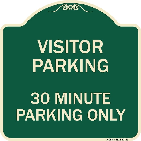 Visitor Parking Visitor Parking 30 Minute Parking Heavy-Gauge Aluminum Sign, 18" x 18", G-1818-22727